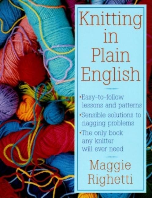 Item #335007 Knitting in Plain English. Maggie Righetti