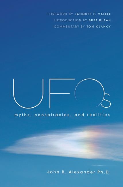 Item #289569 UFOs: Myths, Conspiracies, and Realities. John B. Alexander