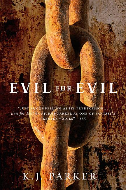 Item #111166 Evil for Evil (Engineer Trilogy). K. J. Parker