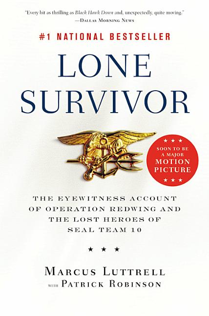 Item #343286 Lone Survivor: The Eyewitness Account of Operation Redwing and the Lost Heroes of...