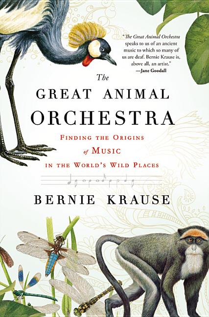 Item #339086 The Great Animal Orchestra. Bernie Krause