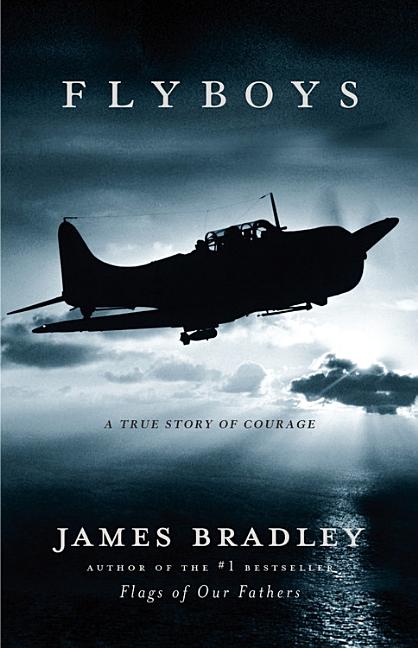 Item #351331 Flyboys: A True Story of Courage. James Bradley