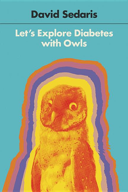 Item #339428 Let's Explore Diabetes with Owls. David Sedaris