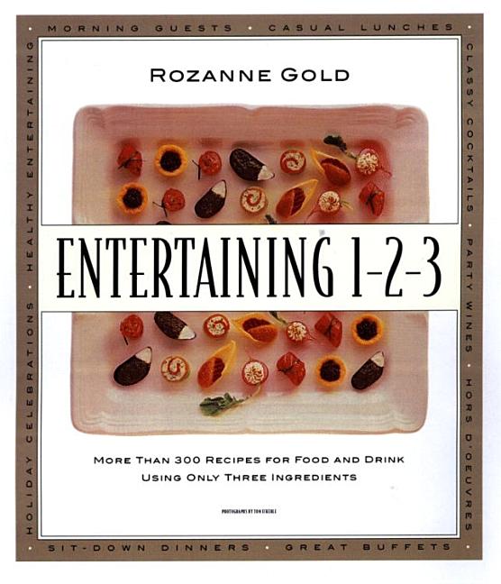 Item #249826 Entertaining 1-2-3 : More than 300 Recipes for Food and Drink Using Only 3...