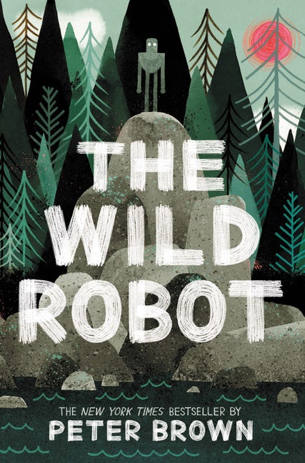 Item #339623 The Wild Robot (The Wild Robot, 1). Peter Brown