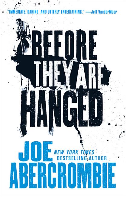 Item #406765 Before They Are Hanged (The First Law). Joe Abercrombie
