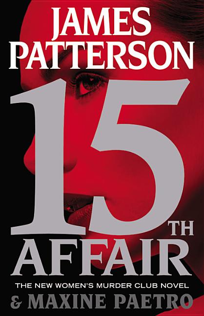 Item #330423 15th Affair (A Women's Murder Club Thriller, 15). James Patterson, Maxine, Paetro