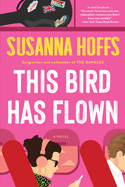Item #353519 This Bird Has Flown: A Novel. Susanna Hoffs