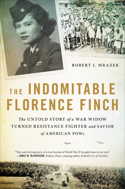 Item #324917 The Indomitable Florence Finch: The Untold Story of a War Widow Turned Resistance...