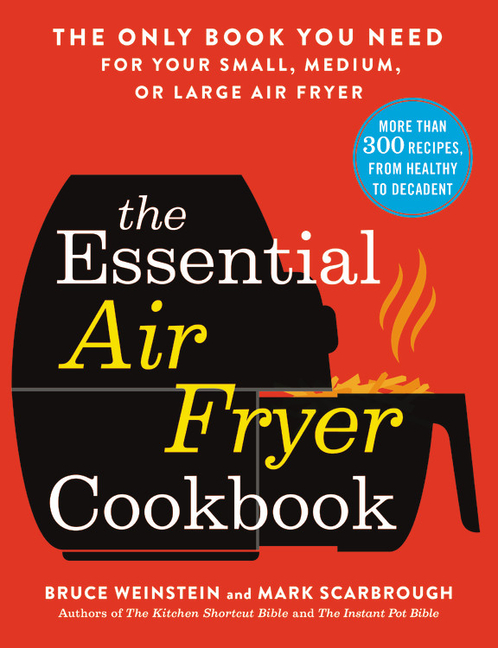 Item #309287 The Essential Air Fryer Cookbook: The Only Book You Need for Your Small, Medium, or...