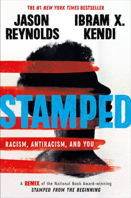 Item #306751 Stamped: Racism, Antiracism, and You: A Remix of the National Book Award-winning...