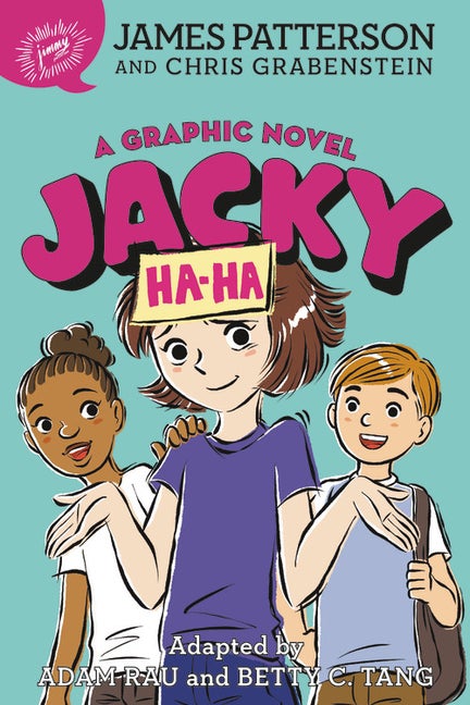 Item #312917 Jacky Ha-Ha: A Graphic Novel (A Jacky Ha-Ha Graphic Novel, 1). James Patterson,...