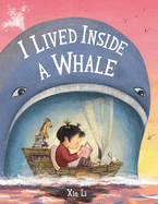 Item #353814 I Lived Inside a Whale. Xin Li