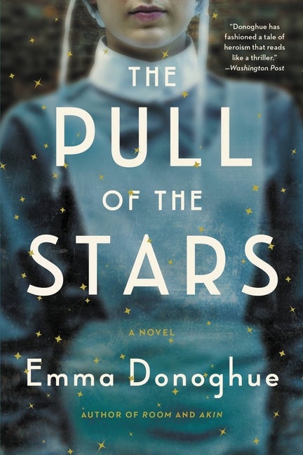 Item #335607 The Pull of the Stars: A Novel. Emma Donoghue