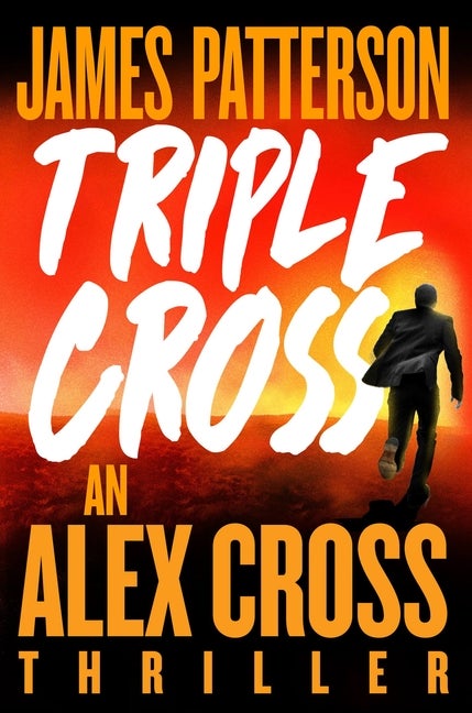 Item #355710 Triple Cross: The Greatest Alex Cross Thriller Since Kiss the Girls (An Alex Cross...