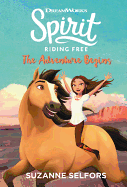 Item #342077 Spirit Riding Free: The Adventure Begins. Suzanne Selfors