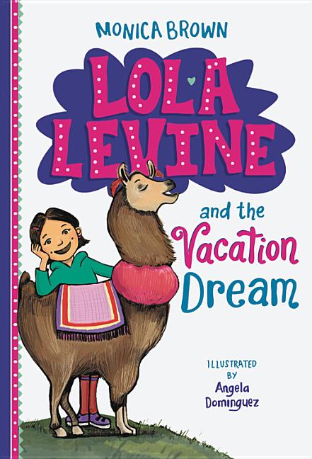 Item #293828 Lola Levine and the Vacation Dream (Lola Levine, 5). Monica Brown