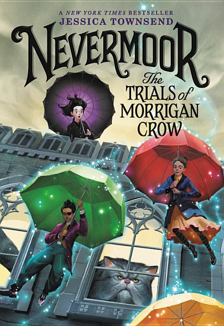 Item #299866 Nevermoor: The Trials of Morrigan Crow. Jessica Townsend