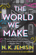 Item #342778 The World We Make: A Novel (The Great Cities). N. K. Jemisin