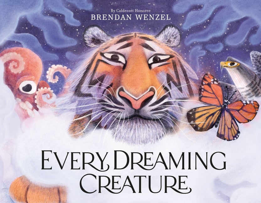 Item #339620 Every Dreaming Creature. Brendan Wenzel