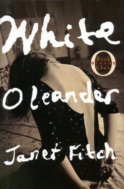Item #341028 White Oleander : A Novel. Janet Fitch