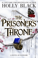 Item #356285 The Prisoner's Throne: A Novel of Elfhame (Volume 2) (The Stolen Heir). Holly Black