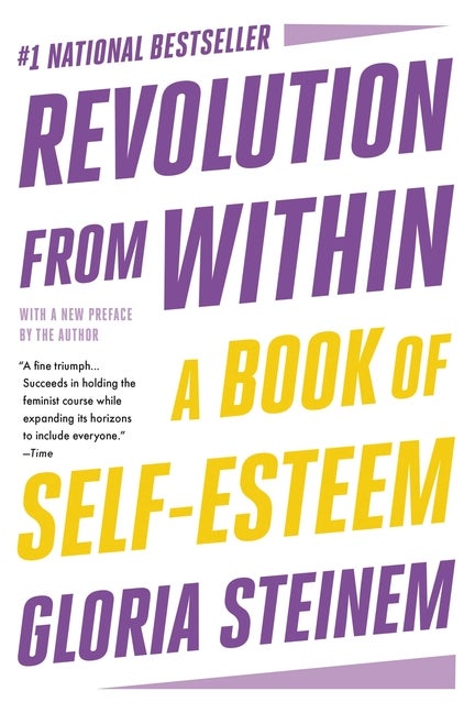 Item #305829 Revolution from Within: A Book of Self-Esteem. Gloria Steinem