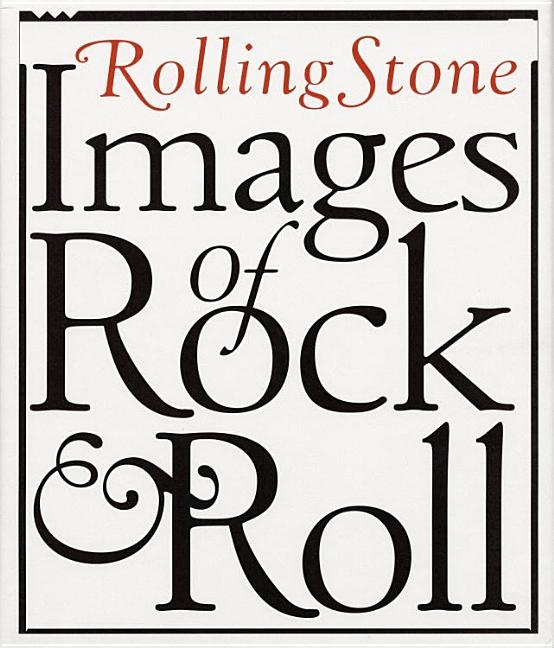 Item #345356 Rolling Stone: Images of Rock & Roll. Fred Woodward