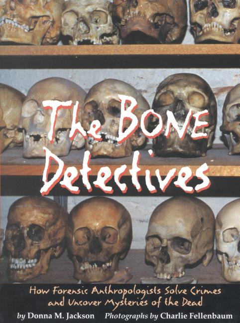 Item #102240 The Bone Detectives: How Forensic Anthropologists Solve Crimes and Uncover Mysteries...