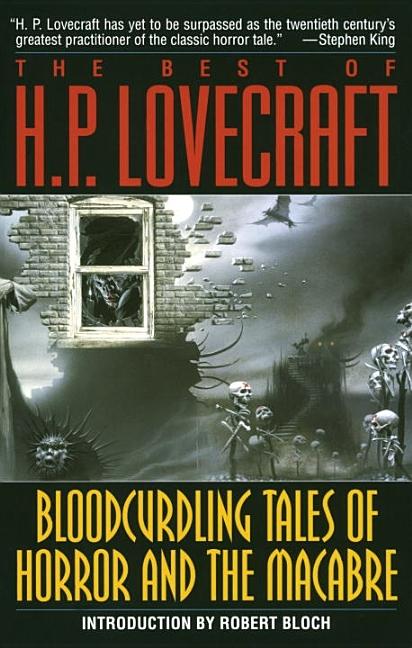 Item #339638 The Best of H. P. Lovecraft: Bloodcurdling Tales of Horror and the Macabre. H. P....