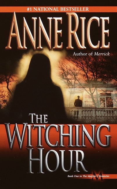 Item #327038 The Witching Hour (Lives of the Mayfair Witches). Anne Rice