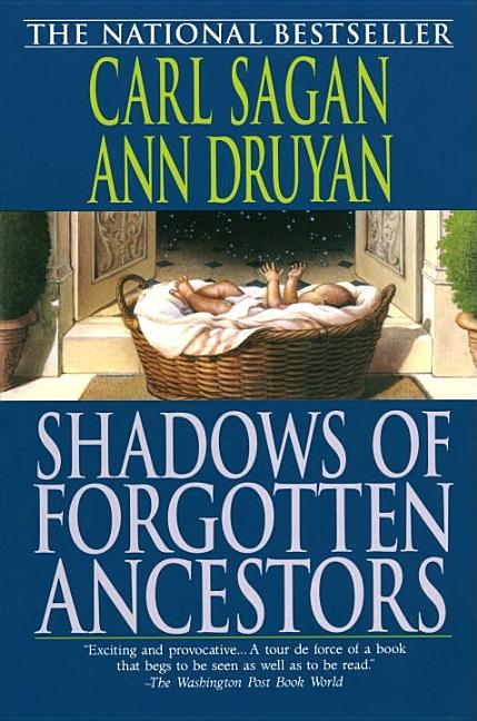 Item #242494 Shadows of Forgotten Ancestors. Ann Druyan Carl Sagan