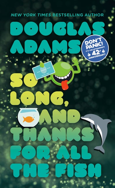 Item #373903 So Long, and Thanks for All the Fish. Douglas Adams