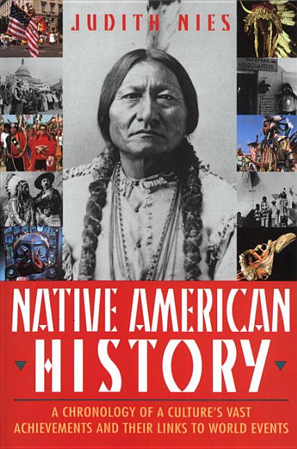 Item #241535 Native American History: A Chronology of a Culture's Vast Achievements and Their...
