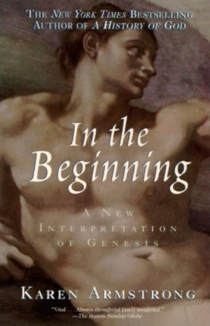 Item #338716 In the Beginning: A New Interpretation of Genesis. Karen Armstrong