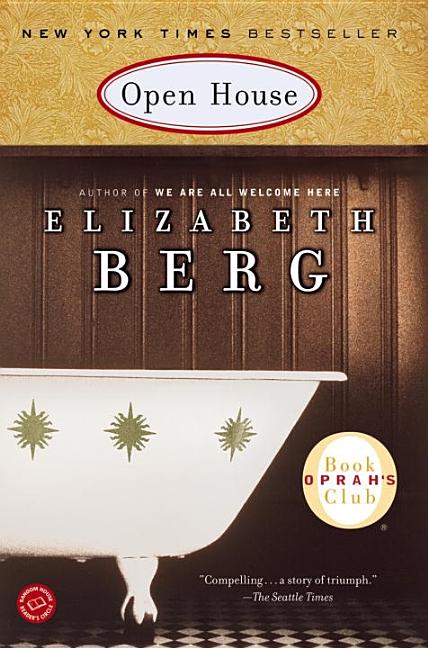 Item #326126 Open House: A Novel (Oprah's Book Club). Elizabeth Berg