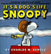 Item #341603 It's a Dog's Life, Snoopy (Peanuts). Charles M. Schulz