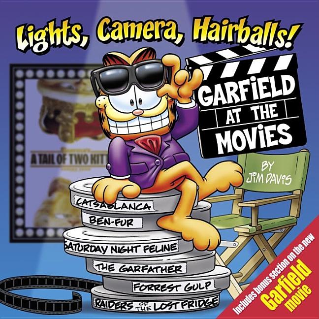 Item #180831 Lights, Camera, Hairballs!: Garfield at the Movies (Garfield (Unnumbered)). Jim Davis