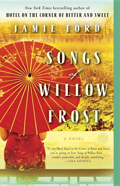 Item #236267 Songs of Willow Frost: A Novel. Jamie Ford