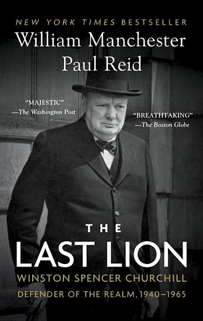 Item #333594 The Last Lion: Winston Spencer Churchill: Defender of the Realm, 1940-1965. Winston...