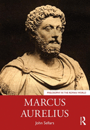 Item #350439 Marcus Aurelius (Philosophy in the Roman World). Marcus Aurelius, John Sellars
