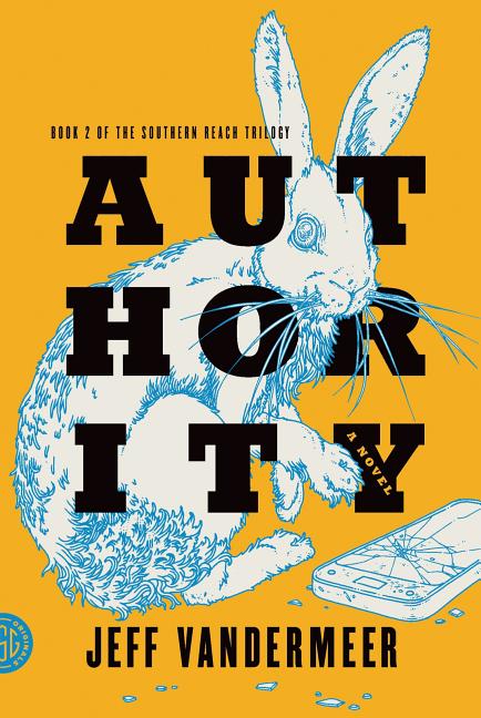 Item #341400 Authority: A Novel (The Southern Reach Trilogy #2). Jeff VanderMeer