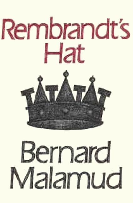 Item #193033 Rembrandt's Hat. Bernard Malamud