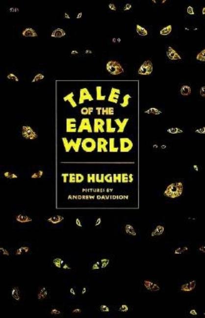 Item #229792 Tales of the Early World. Ted Hughes