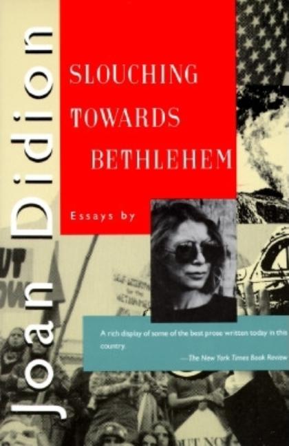 Item #337675 Slouching Towards Bethlehem: Essays. Joan Didion