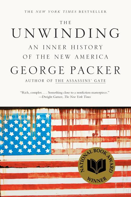 Item #249768 The Unwinding: An Inner History of the New America. George Packer