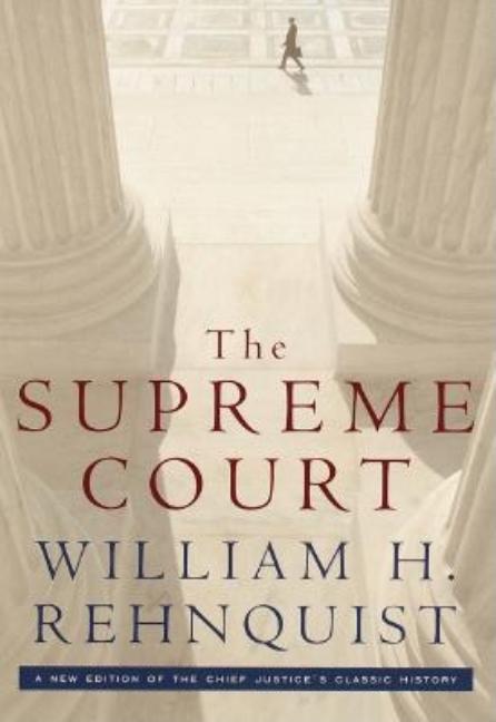 Item #344049 The Supreme Court: A new edition of the Chief Justice's classic history. William H....