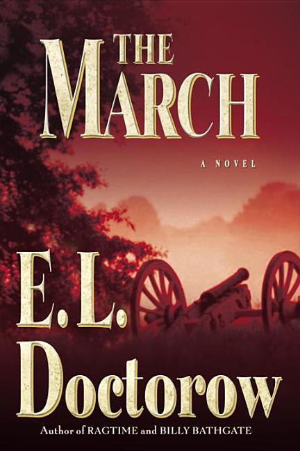 Item #284280 The March: A Novel. E. L. Doctorow