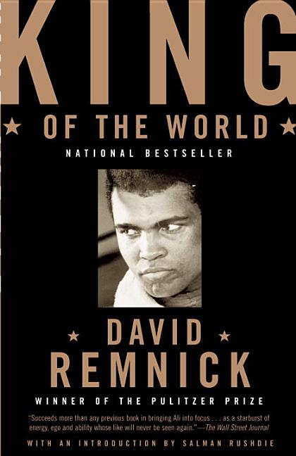 Item #277054 King of the World: Muhammad Ali and the Rise of an American Hero. David Remnick