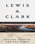 Item #348819 Lewis & Clark: The Journey of the Corps of Discovery: An Illustrated History. Lewis,...